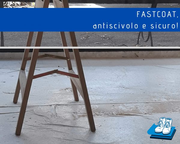 FastCoat antiscivolo e sicuro